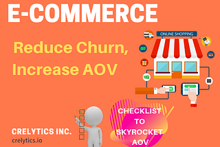 E-commerce — Reduce Churn, Increase AOV