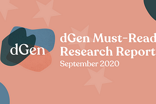 dGen Must-Read Research Reports