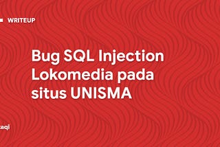 Bug SQL Lokomedia pada situs UNISMA