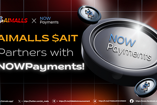 AiMalls $AIT unveils a groundbreaking partnership with NOWPayments!