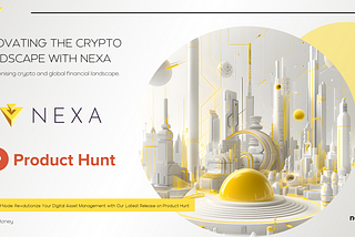 Nexa Full Node: Revolutionize Your Digital Asset Management with Our Latest Release on Product Hunt