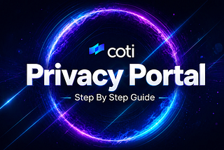 How to Use the COTI Privacy Portal