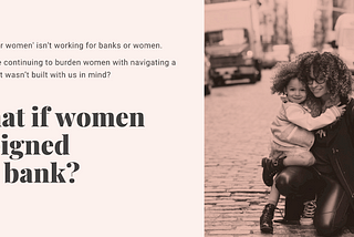 What if women built a bank?