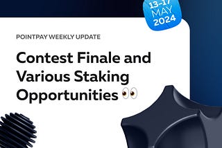 PointPay Weekly Update (13–17 May)