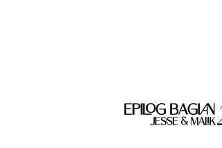 Epilog Bagian 2: Jesse & Malik