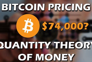 Bitcoin Pricing Using Quantity Theory of Money