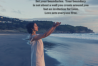 Boundaries are not walls we put up nor resistances we have toward certain people.