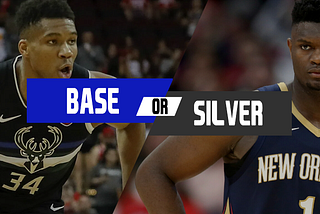 So… Base or Silver?