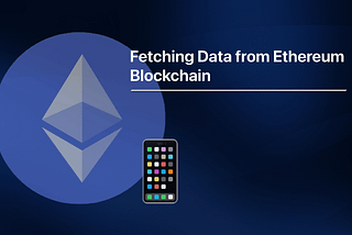 How to Fetch Data From the Ethereum Blockchain Using Swift