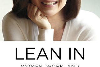 Why do you need to read “LEAN IN” by Sheryl Sandberg right away!