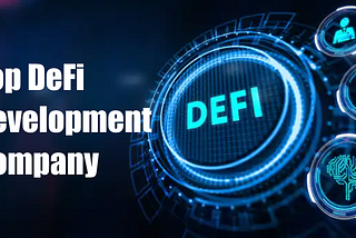 Top 5 Defi Development Companies to Look for in 2024