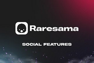 Raresama: Unleashing Social Features