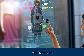 Impact of Metaverse in E-commerce and Retail