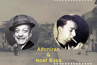 Adoniran & Noel Rosa: O samba Exportação