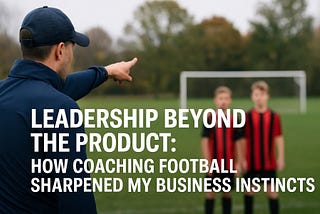 Leadership Beyond the Product: How Coaching Football Sharpened My Business Instincts
