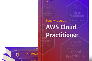 Survival Guide: AWS Cloud Practitioner