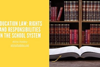 Education Law: Rights and Responsibilities in the School System
