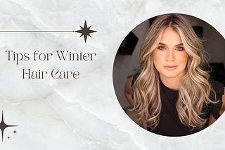 Essential Tips for Winter Hair Care