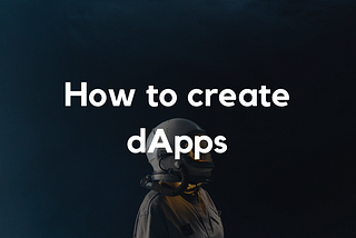 How to create and launch your own dApp within 3 days!