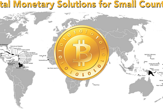 Digital Monetary Crypto-Solutions for Small Countries