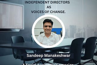 Voices of Change 6: Sandeep Manakeshwar, Certified Independent Director & CSR expert