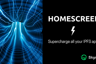 Supercharge your IPFS Apps with Homescreen