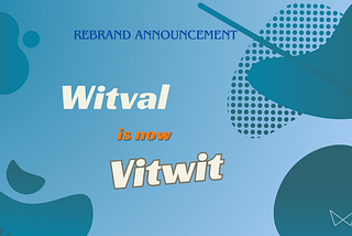 Embracing Evolution: Rebranding our validator from Witval to Vitwit Validator