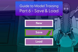 Guide to model training — Part 7: Save & load