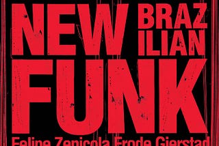 O New Brazilian Funk e a brasilidade que não é