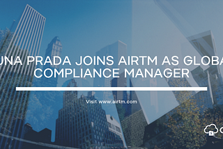 Luna Prada joins Airtm as Global Compliance Manager