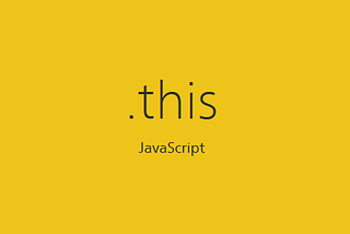 Shenanigans of ‘This’ in Javascript