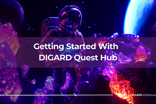 DIGARD Quest Hub — The Place Where You Can Earn $DIGA