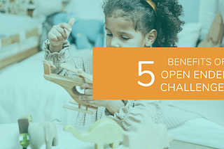 5 Benefits of Open Ended Challenges During STEM, STEAM, and Coding