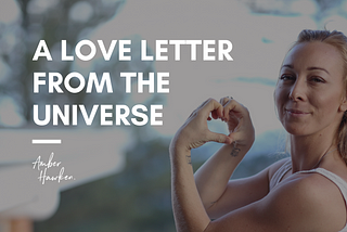 A Love Letter From The Universe