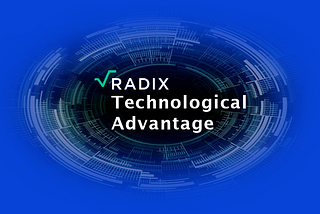 Radix Platform - Technological Advantage