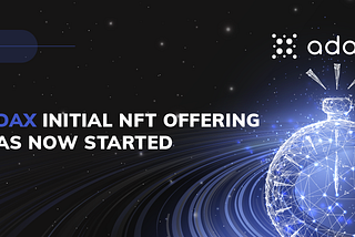 ADAX initial NFT offering has now started