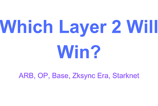 Which Layer 2 Will Win?