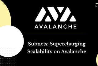 Subredes: Supercargando Escalabilidad en Avalanche