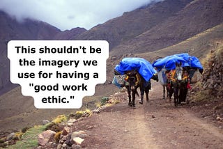 The Dark Side Of A “Good Work Ethic”