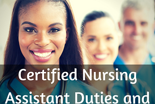 Certified Nursing Assistant Duties and Responsibilities