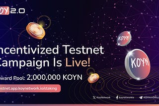KOY 2.0 INCENTIVIZED TESTNET CAMPAIGN IS LIVE!