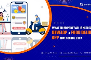 What Third-Party API Is Needed to Develop a Food Delivery App that Stands Out?