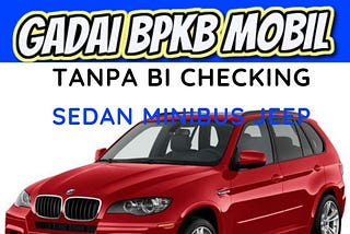 Gadai Bpkb Mobil Jakarta Tanpa BI Checking