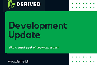 derived development update