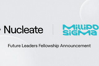 Nucleate and MilliporeSigma Expand Future Leaders Fellowship to Equip Emerging Scientists for…