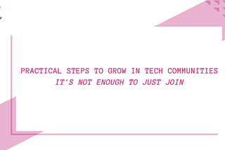 How to Grow in Tech Communities