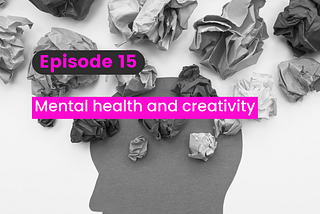 Mental health and creativity