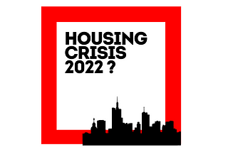 Housing Affordability Crisis 2022?