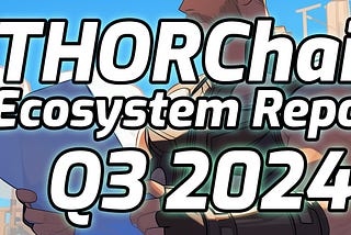 THORChain Q3 2024 Ecosystem Report