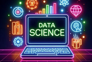 Picture of a neon colored laptop with screen displaying “Data science” and neon colored data science related icons around and behind the laptop.